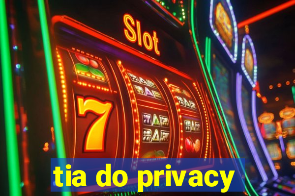 tia do privacy